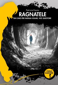 Immagine copertina libro Ragnatele. Un caso per Natalia Solari, vice questore