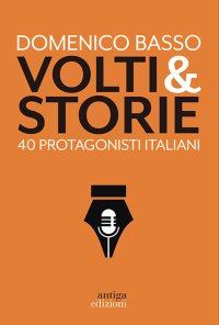 Immagine copertina libro Volti & storie. 40 protagonisti italiani