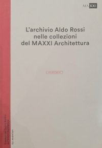 Immagine copertina libro L'archivio Aldo Rossi nelle collezioni del MAXXI Architettura. L'inventario