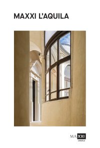 Immagine copertina libro MAXXI L'Aquila. La guida. Museo Nazionale delle arti del XXI secolo. Ediz. italiana e inglese