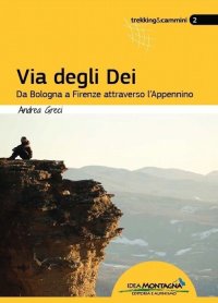 Immagine copertina libro Via degli dei. Da Bologna a Firenze attraverso l'Appennino