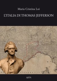 Immagine copertina libro L'Italia di Thomas Jefferson. Il viaggio in Italia
