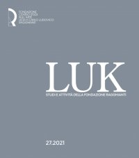 Immagine copertina libro LUK. Nuova Serie. N. 27. Studi e Attivita della Fondazione Ragghianti. Gennaio - Dicembre 2021