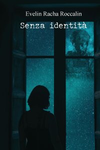 Immagine copertina libro Senza identità. Una storia d’amore. Ediz. integrale