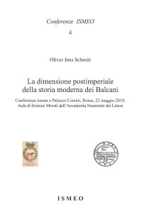 Immagine copertina libro La dimensione postimperiale della storia moderna dei Balcani. Conferenza tenuta a Palazzo Corsini, Roma, 22 maggio 2019, Aula di Scienze Morali dell'Accademia Nazionale dei Lincei