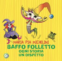 Immagine copertina libro Baffo folletto, ogni storia un dispetto
