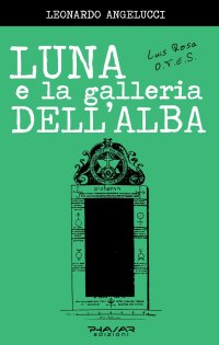 Immagine copertina libro Luna e la galleria dell’alba