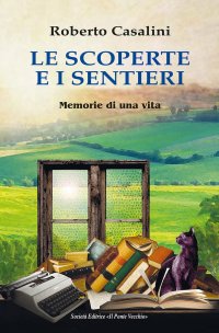Immagine copertina libro Le scoperte e i sentieri. Memorie di una vita