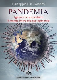 Immagine copertina libro Pandemia. I giorni che sconvolsero il mondo intero e la sua economia