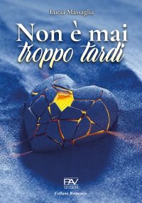Immagine copertina libro Non è mai troppo tardi