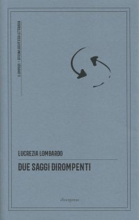 Immagine copertina libro Due saggi dirompenti. La repubblica delle occasioni risolutive-Il processo coscienziale