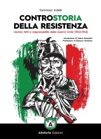 Immagine copertina libro Controstoria della Resistenza. Uomini, fatti e responsabilità della Guerra Civile (1943-1945)