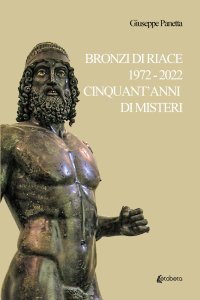 Immagine copertina libro Bronzi di Riace 1972-2022 cinquant'anni di misteri