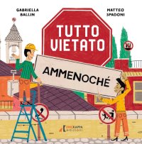 Immagine copertina libro Tutto vietato Ammenoché. Ediz. a colori