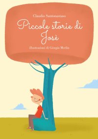 Immagine copertina libro Piccole storie di Josè