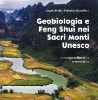 Immagine copertina libro Geobiologia e Feng Shui nei sacri monti Unesco. Energie telluriche cosmiche