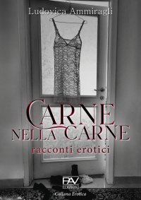 Immagine copertina libro Carne nella carne. Racconti erotici