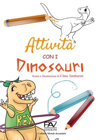 Immagine copertina libro Attività con i dinosauri. Ediz. a colori
