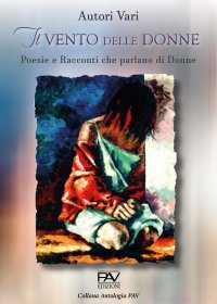 Immagine copertina libro Il vento delle donne. Poesie e racconti che parlano di donne