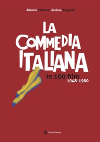 Immagine copertina libro La commedia italiana in 160 film. 1948-1980