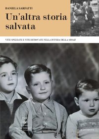 Immagine copertina libro Un'altra storia salvata. Vite spezzate e vite ritrovate nella bufera della Shoah. Nuova ediz.