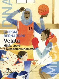 Immagine copertina libro Velata. Hijab, sport e autodeterminazione