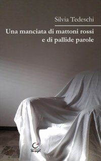 Immagine copertina libro Una manciata di mattoni rossi e di pallide parole