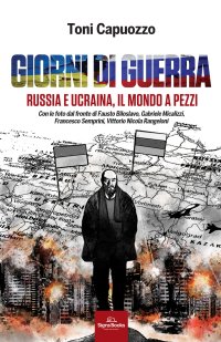 Immagine copertina libro Giorni di guerra. Russia e Ucraina, il mondo a pezzi