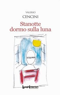 Immagine copertina libro Stanotte dormo sulla luna