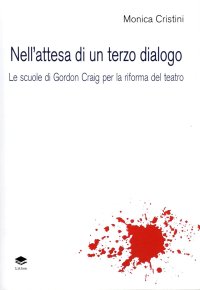 Immagine copertina libro Nell'attesa di un terzo dialogo. Le scuole di Gordon Craig per la riforma del teatro