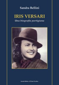 Immagine copertina libro Iris Versari. Una biografia partigiana