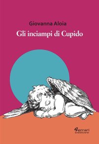 Immagine copertina libro Gli inciampi di Cupido
