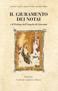 Immagine copertina libro Il giuramento dei notai. E il prologo del Vangelo di Giovanni