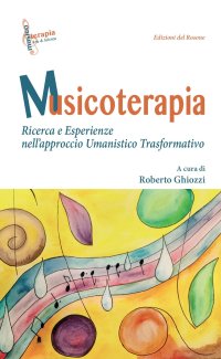 Immagine copertina libro Musicoterapia. Ricerca e esperienze nell'approccio Umanistico Trasformativo