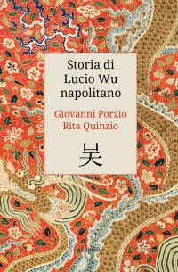 Immagine copertina libro Storia di Lucio Wu napolitano