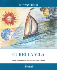 Immagine copertina libro Curri la vila. Silloge in siciliano con traduzione in italiano a fronte