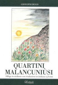 Immagine copertina libro Quartini malancuniusi. Silloge in siciliano con traduzione in italiano a fronte