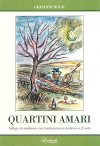 Immagine copertina libro Quartini amari. Silloge in siciliano con traduzione in italiano a fronte