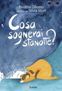Immagine copertina libro Cosa sognerai stanotte?