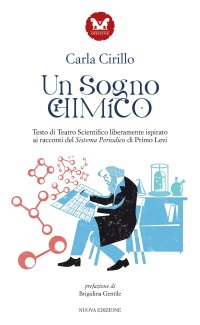Immagine copertina libro Un sogno chimico. Testo di teatro scientifico liberamente ispirato ai racconti del Sistema Periodico di Primo Levi