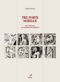 Immagine copertina libro Tre porte sorelle. Per entrare nel Duomo di Modena