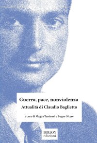 Immagine copertina libro Guerra, pace, nonviolenza. Attualità di Claudio Baglietto