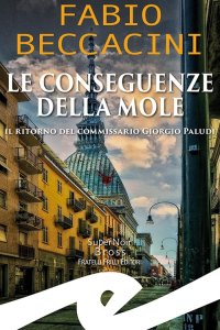 Immagine copertina libro Le conseguenze della Mole. Il ritorno del commissario Giorgio Paludi