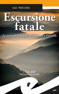 Immagine copertina libro Escursione fatale. La settima indagine di Ardoino e Vassallo