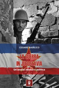 Immagine copertina libro La guerra in Jugoslavia. Un'analisi storica ed economica
