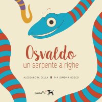 Immagine copertina libro Osvaldo, un serpente a righe. Giovanna, un serpente a righe