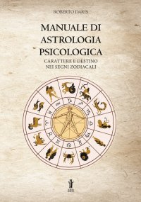 Immagine copertina libro Manuale di astrologia psicologica. Carattere e destino nei segni zodiacali