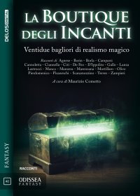 Immagine copertina libro La boutique degli incanti. Ventidue bagliori di realismo magico