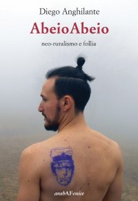 Immagine copertina libro Abeioabeio. Neo-ruralismo e follia