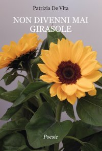 Immagine copertina libro Non divenni mai girasole